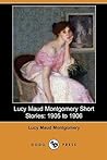 Lucy Maud Montgomery Short Stories by L.M. Montgomery