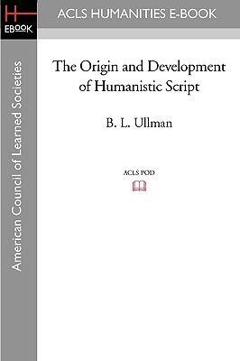 The Origin and Development of Humanistic Script (Paperback)