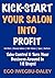 Kick-Start Your Salon Into Profit