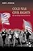 Cold War Civil Rights by Mary L. Dudziak
