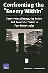 Confronting the "Enemy Within": Security Intelligence, the Police, and Counterterrorism in Four Democracies
