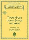Twenty-Four Italian Songs and Arias | Classical Vocal Collect... by Schirmer's Library of Music... Twenty-Four Italian Songs and Arias | Classical Vocal Collect... by Schirmer's Library of Music...