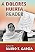 A Dolores Huerta Reader by Mario T. García