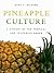 Pineapple Culture: A Histor...