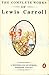 The Complete Works of Lewis Carroll: First Edition