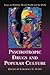 Psychotropic Drugs and Popular Culture: Essays on Medicine, Mental Health and the Media