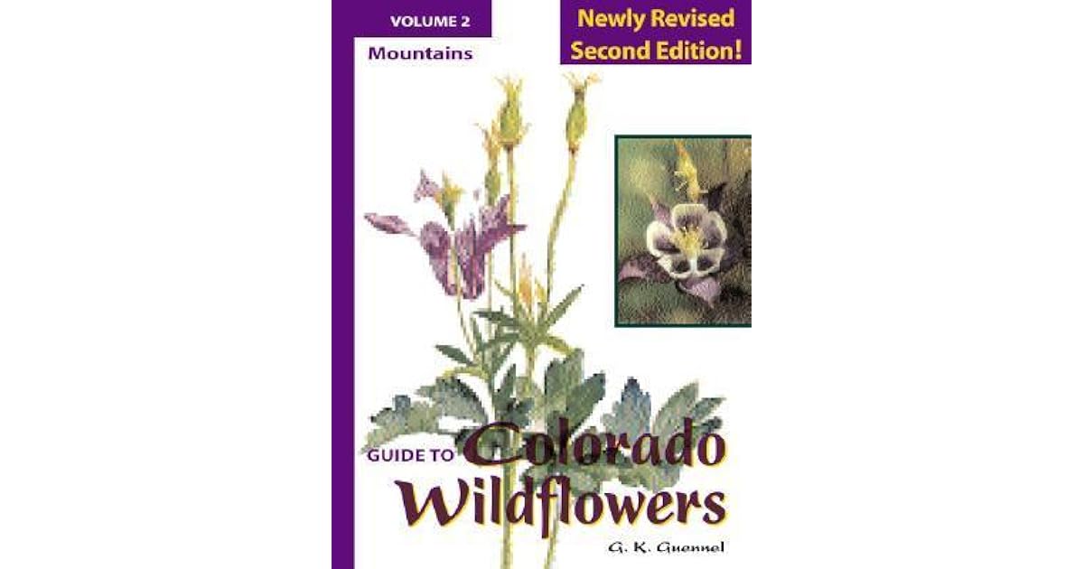 Guide to Colorado Wildflowers Mountains by G.K. Guennel