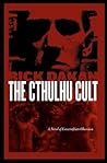 The Cthulhu Cult: A Novel of Lovecraftian Obsession