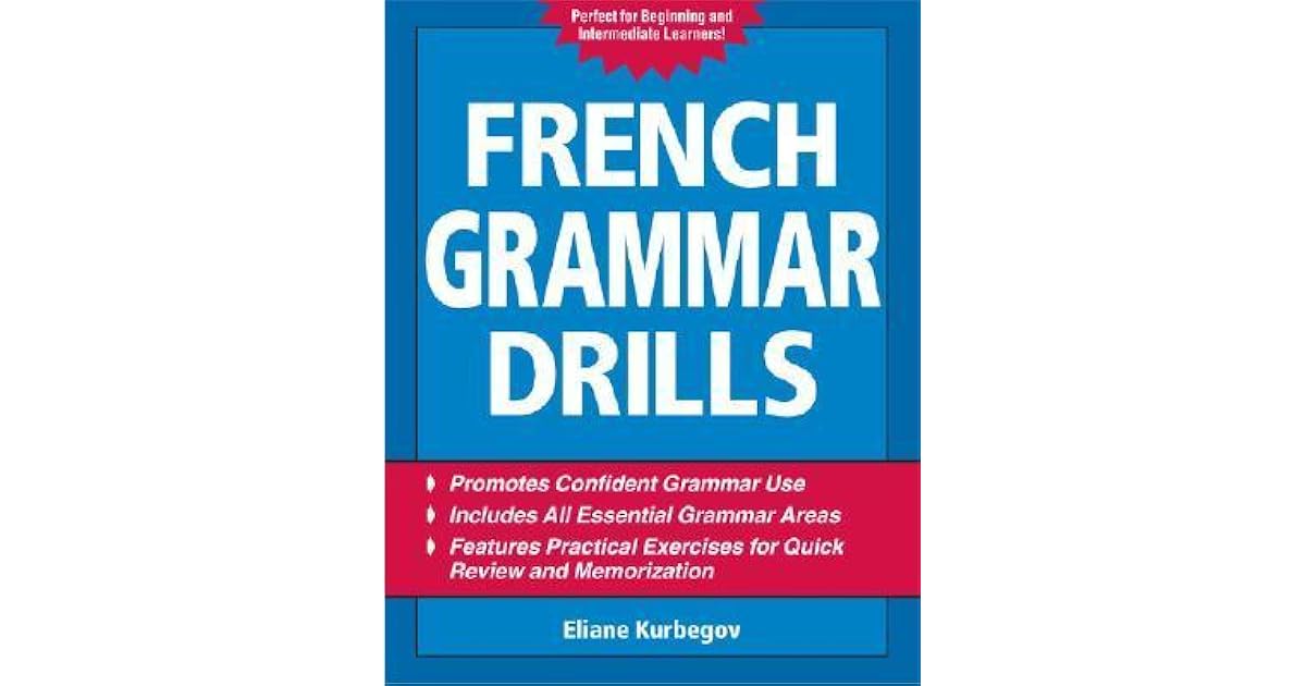 French Grammar Drills by Eliane Kurbegov
