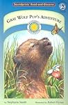 Gray Wolf Pup's Adventure (Soundprints' Read-And-Discover. Reading Level 2)