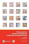 Reference Guide to Anti-Money Laundering and Combating the Financing of Terrorism Reference Guide to Anti-Money Laundering and Combating the Financing of Terrorism