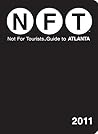 Not for Tourists Guide 2011 to Atlanta