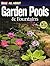 All About Garden Pools and Fountains