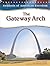 The Gateway Arch (Symbols of American Freedom)