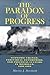 The Paradox of Progress: Economic Change, Individual Enterprise, and Politic Culture in Michigan, 1837-1878