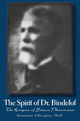 The Spirit of Dr. Bindelof: The Enigma of Seance Phenomena