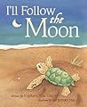 I'll Follow the Moon by Stephanie Lisa Tara