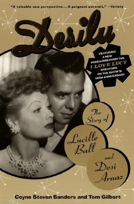 Desilu : The story of Lucille Ball and Desi Arnaz (Paperback)