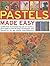 Pastels Made Easy: learn how to use pastels with step-by-step techniques and projects to follow, in 150 colour photographs (Made Easy Series)