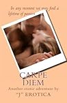 Carpe Diem by "J" Erotica