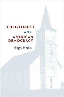 Christianity and American Democracy (The Alexis de Tocqueville Lectures on American Politics)