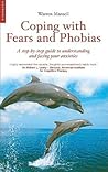 Coping with Fears and Phobias: A CBT Guide to Understanding and Facing Your Anxieties Coping with Fears and Phobias: A CBT Guide to Understanding and Facing Your Anxieties