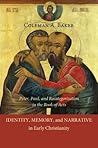 Identity, Memory, and Narrative in Early Christianity: Peter, Paul, and Recategorization in the Book of Acts Identity, Memory, and Narrative in Early Christianity: Peter, Paul, and Recategorization in the Book of Acts