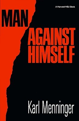 Man Against Himself: A Landmark Study of Self-Preservation and the Impulse Toward Self-Destruction (Paperback)