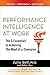 Performance Intelligence at Work by Julie Ness Bell
