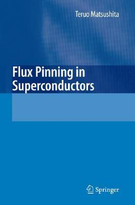 Flux Pinning in Superconductors (Hardcover)