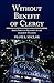 Without Benefit of Clergy: Some Personal Footnotes to the Gurdjieff Teaching