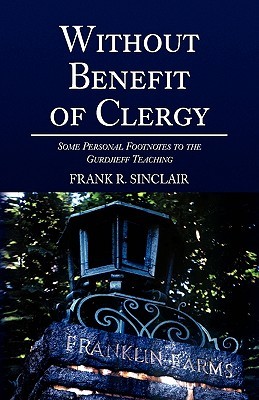 Without Benefit of Clergy: Some Personal Footnotes to the Gurdjieff Teaching (Paperback)