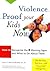 Violence Proof Your Kids Now by Erika V. Shearin Karres