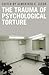 The Trauma of Psychological Torture (Disaster and Trauma Psychology)