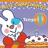 Feliz Cumpleanos, Tengo Un Ano / Happy Birthday, One Year Old (Spanish Edition)