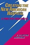 Creating the New American Hospital: A Time for Greatness