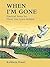 When I'm Gone: Practical No...