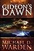 Gideon's Dawn by Michael D. Warden