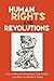 Human Rights and Revolutions by Jeffrey N. Wasserstrom