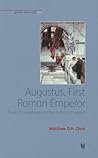Augustus, First Roman Emperor: Power, Propaganda and the Politics of Survival (Greece and Rome Live)
