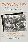 Capon Valley Sampler: Sketches of Appalachia from George Washington to Caudy Davis Capon Valley Sampler: Sketches of Appalachia from George Washington to Caudy Davis