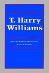 The Selected Essays of T. Harry Williams The Selected Essays of T. Harry Williams
