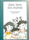Aitor tiene dos mamás by María José Mendieta