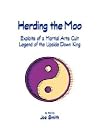 Herding the Moo: Exploits of a Martial Arts Cult