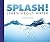 Splash!: Learn About Water (Science Definitions)
