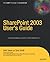 SharePoint 2003 User's Guide (Expert's Voice)