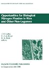 Opportunities for Biological Nitrogen Fixation in Rice and Other Non-Legumes: Papers presented at the Second Working Group Meeting of the Frontier ... (Developments in Plant and Soil Sciences, 75) Opportunities for Biological Nitrogen Fixation in Rice and Other Non-Legumes: Papers presented at the Second Working Group Meeting of the Frontier ... (Developments in Plant and Soil Sciences, 75)
