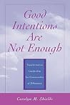 Good Intentions are not Enough: Transformative Leadership for Communities of Difference Good Intentions are not Enough: Transformative Leadership for Communities of Difference