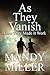 As They Vanish