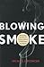 Blowing Smoke: Rethinking the War on Drugs without Prohibition and Rehab